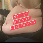myfatblondegf OnlyFans Leaks 

 profile picture